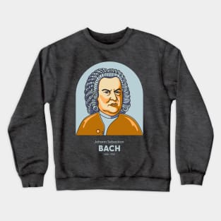 Johann Sebastian Bach - Famous classical music composer Crewneck Sweatshirt